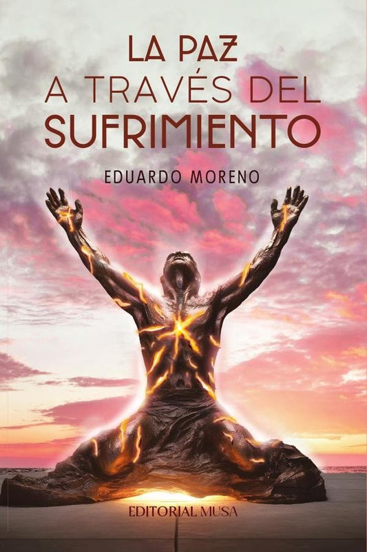 La Paz a Traves del Sufrimiento | Eduardo Moreno