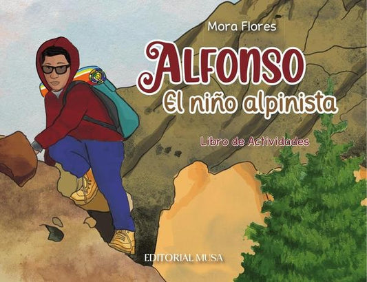 Alfonso, el Ni?o Alpinista | Mora Flores