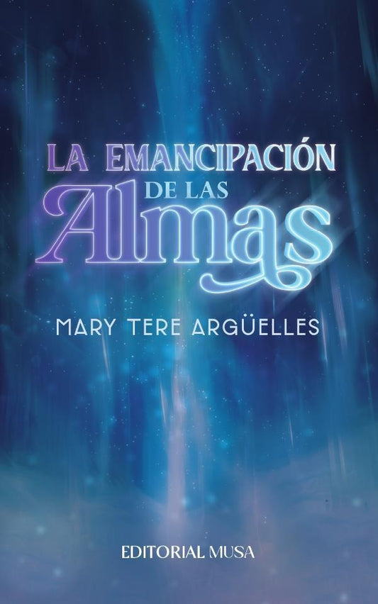 La Emancipacion de las Almas | MaryTere Arg?elles