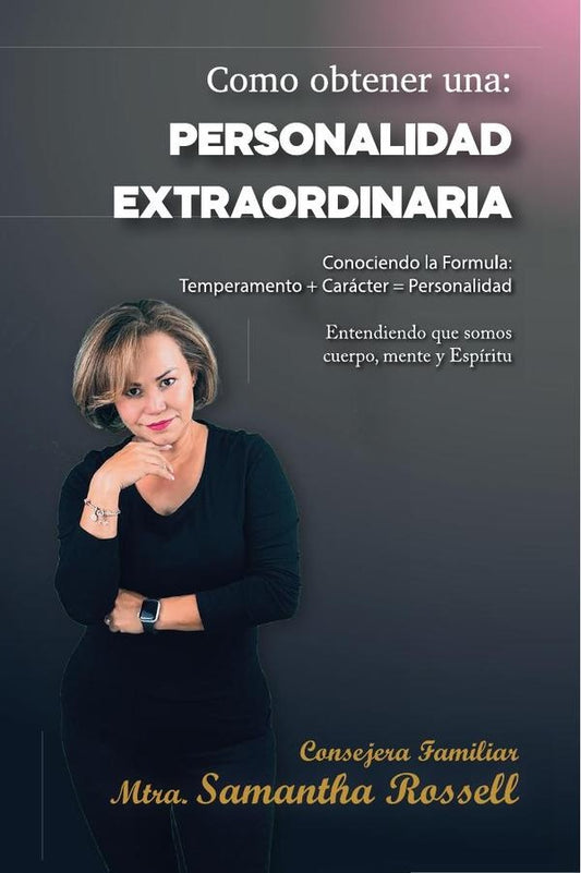 Como obtener Una Personalidad Extraordinaria | Samantha Rossell