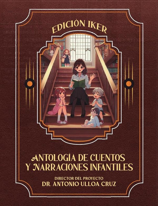 Antologia de Cuentos y Narraciones Infantiles | AntonioUlloa Cruz