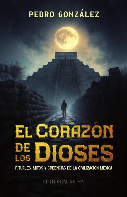 El Corazon de los Dioses | Pedro Gonzalez