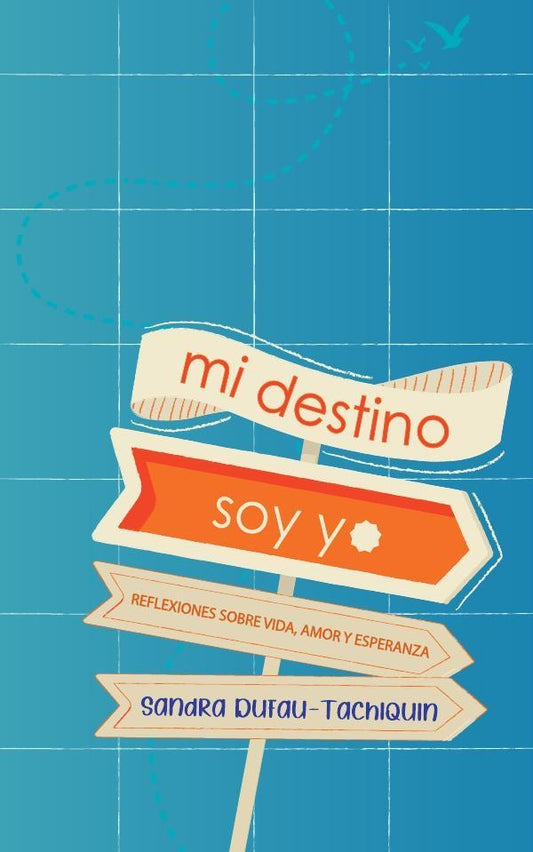 Mi destino soy yo | Sandra Dufau-Tachiquin