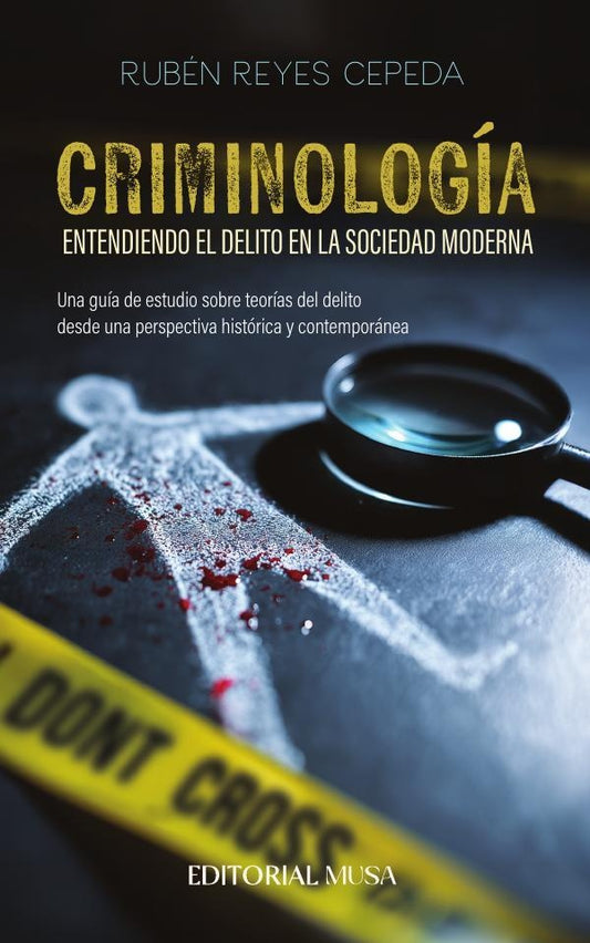 Criminologia: Entendiendo el delito en la sociedad moderna | RubenReyes Cepeda