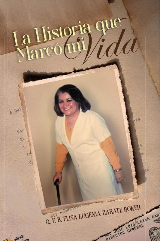 La Historia que Marco mi Vida | ElisaEugeniaZarate Boker