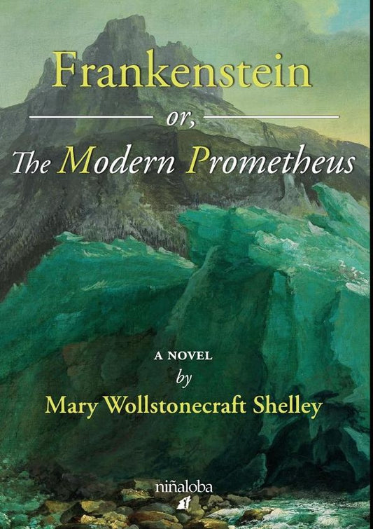 Frankenstein, or, The Modern Prometheus | MaryWollstonecraft Shelley