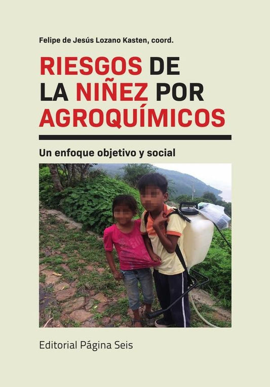 Riesgos de la ni?ez por agroquimicos | FelipedeJesusLozano Kasten