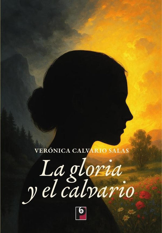 La gloria y el calvario | VeronicaCalvario Salas