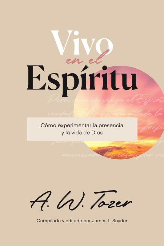 Vivo en el Espiritu | A.W. Tozer
