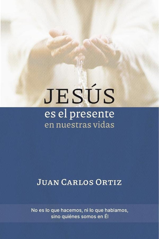 Jesus es el presente en nuestras vidas | JuanCarlos Ortiz