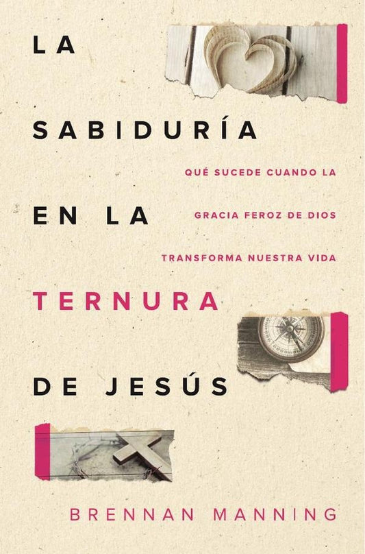 La sabiduria en la ternura de Jesus | Brennan Manning
