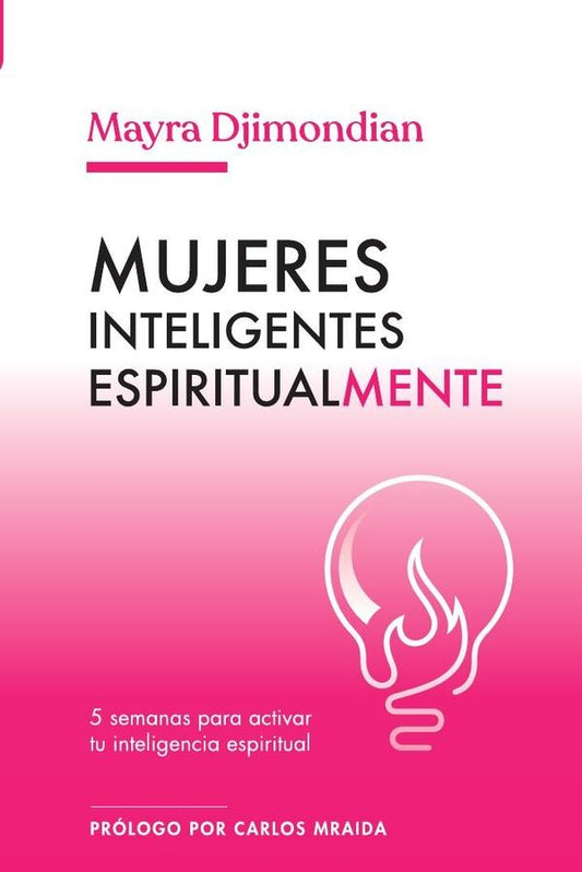 Mujeres inteligentes espiritualmente | Mayra Djmondian