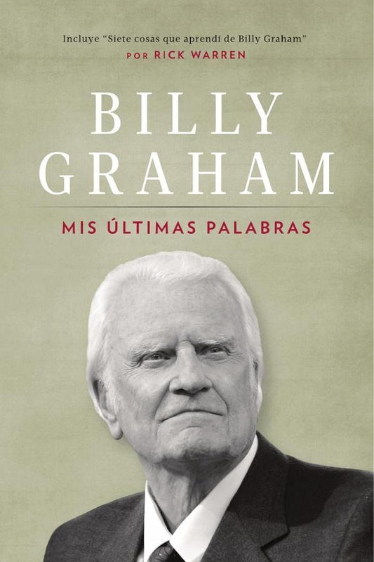 Mis ultimas palabras | Billy Graham