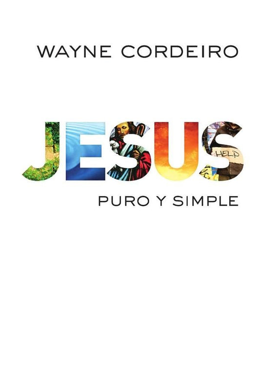 Jesus: puro y simple | Wayne Cordeiro