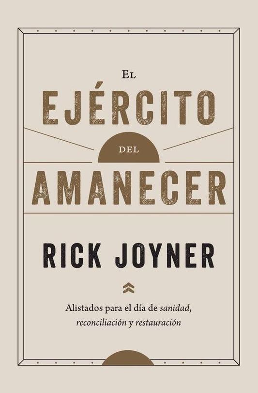 El ejercito del amanecer | Rick Joyner