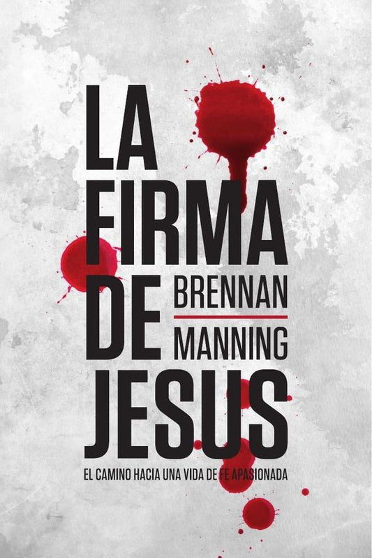 La firma de Jesus: El camino hacia una vida de fe apasionada | Nee Watchman