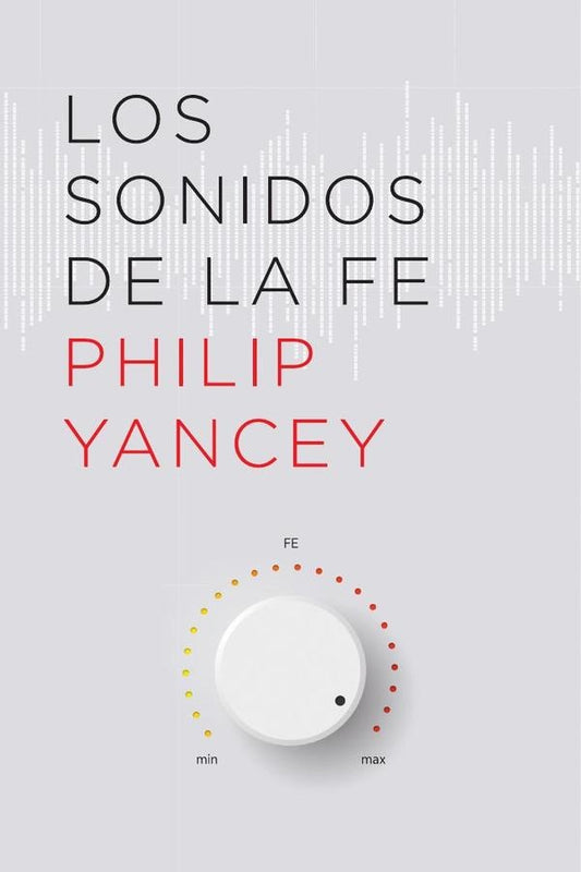 Los sonidos de la fe | Philip Yancey