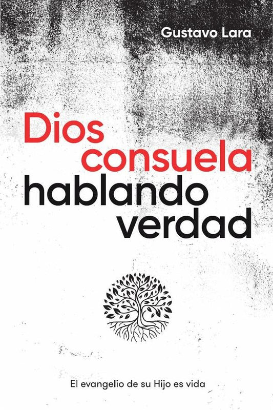 Dios consuela hablando verdad | Gustavo Lara