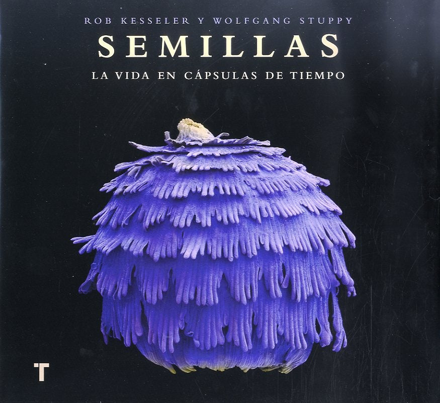SEMILLAS. LA VIDA EN CAPSULAS DEL TIEMPO | KESSELER ROB/WOLFGANG STUPPY