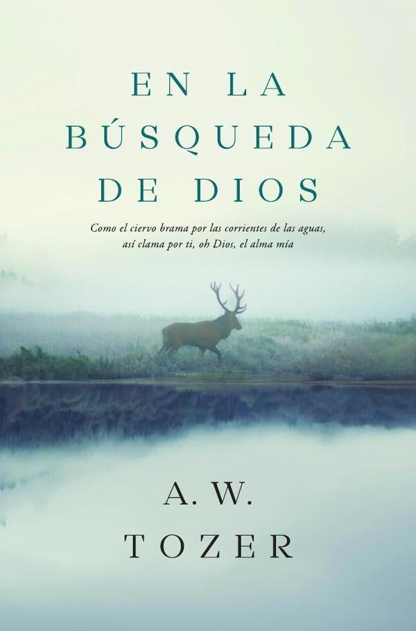 En la busqueda de Dios | A.W. Tozer