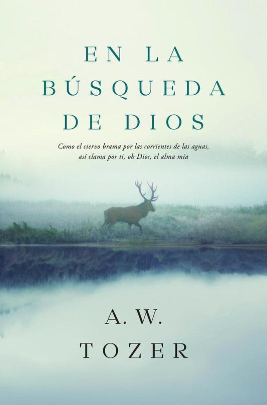 En la busqueda de Dios | A.W. Tozer