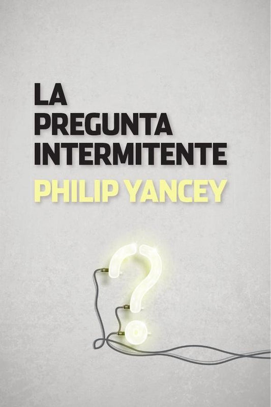 La pregunta intermitente | Philip Yancey
