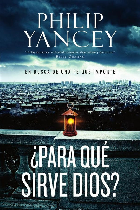 ?Para que sirve Dios? | Philip Yancey