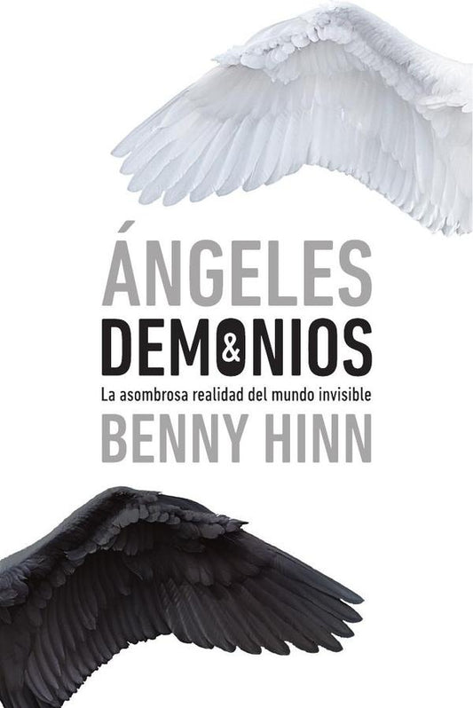 angeles y demonios: La asombrosa realidad del mundo invisible | Benny Hinn