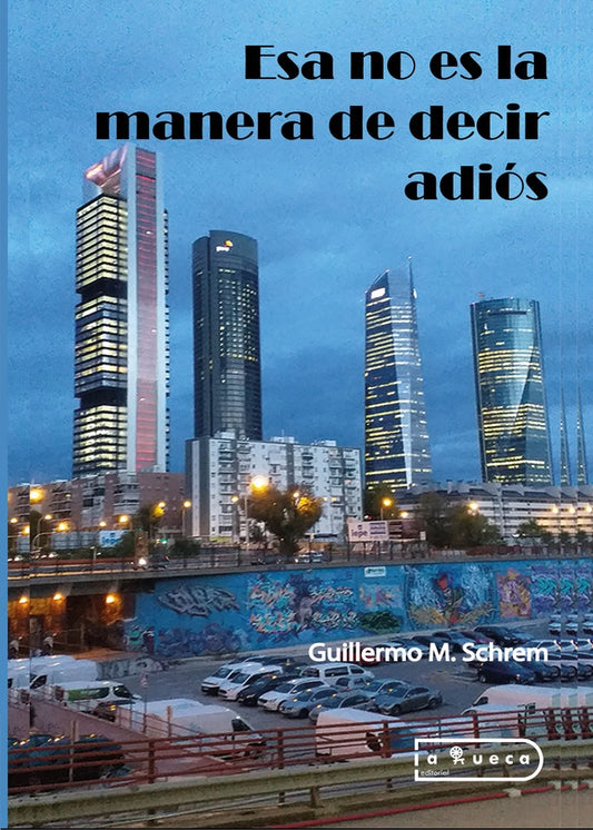 Esa no es la manera de decir adios | GuillermoM. Schrem
