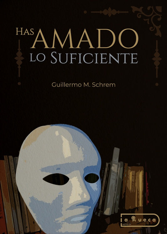 Has amado lo suficiente | GuillermoM. Schrem