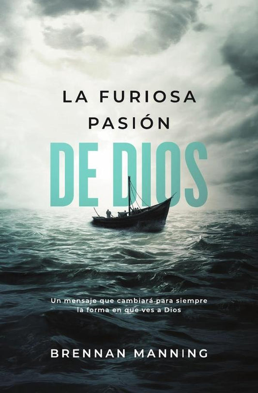 La furiosa pasion de Dios | Brennan Manning
