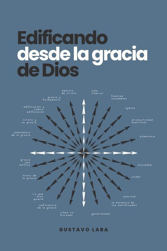 Edificando desde la gracia | Gustavo Lara