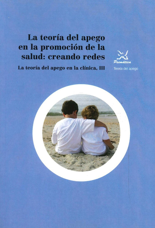 La teoria del apego en la promocion de la salud: creando redes | HEINRICH / AA.VV. HOFFMANN