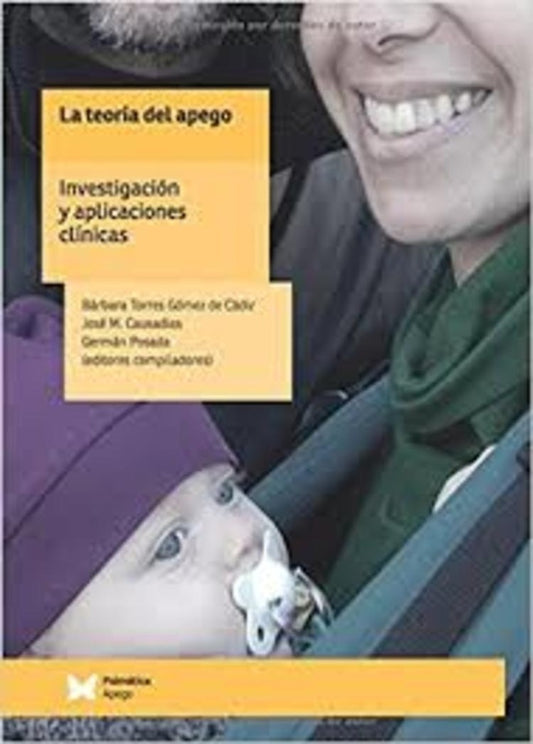 La teoria del apego, investigacion y aplicaciones clinicas | German Posadas