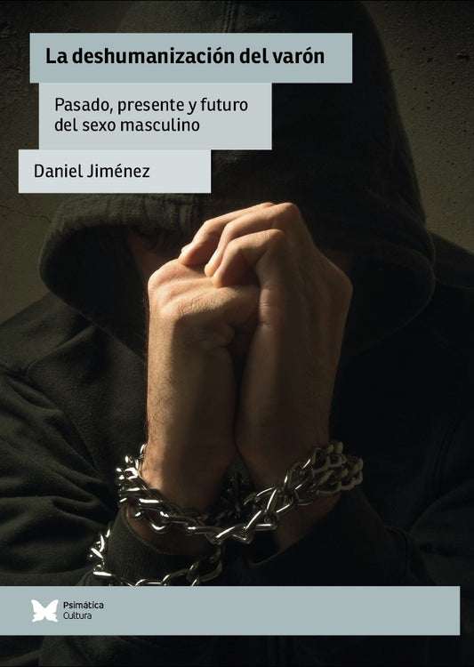 La deshumanizacion del varon | Daniel Jimenez