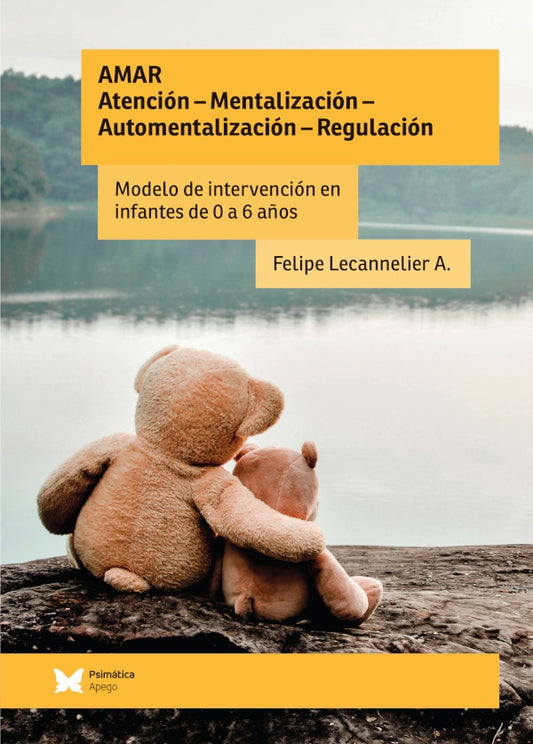 AMAR: Atencion  Mentalizacion  Automentalizacion - Regulacion | FelipeLecannelier Acevedo