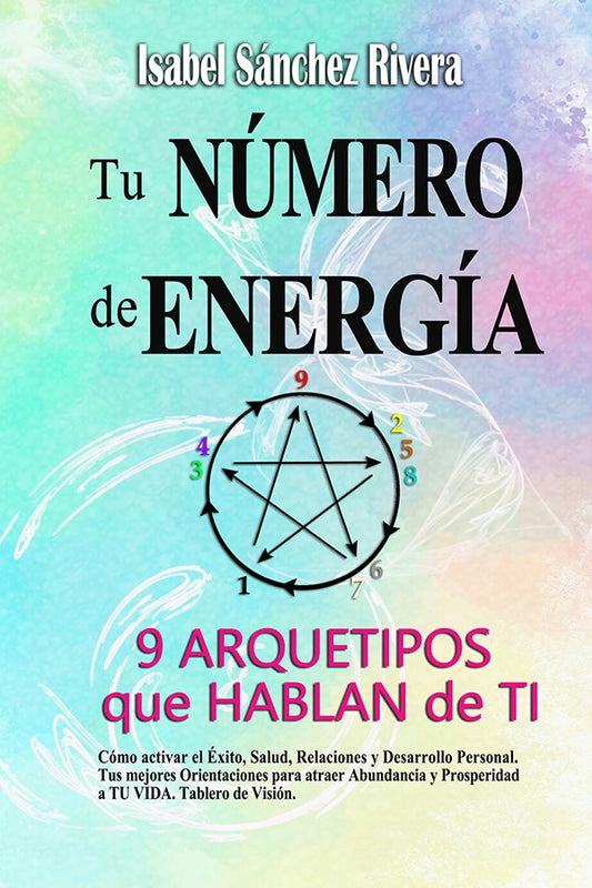 Tu Numero de Energia. 9 Arquetipos que Hablan de TI | IsabelSanchez Rivera