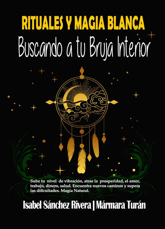 Rituales y Magia Blanca. Buscando a tu Bruja interior | IsabelSanchez Rivera