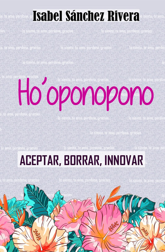 Hooponopono. Aceptar, Borrar, Innovar | IsabelSanchez Rivera