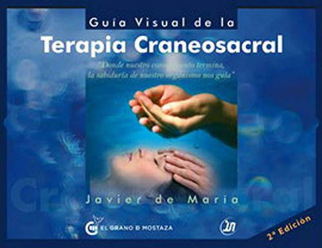GUIA VISUAL DE LA TERAPIA CRANEOSACRAL | DE MARIA ORTIZ JAVIER