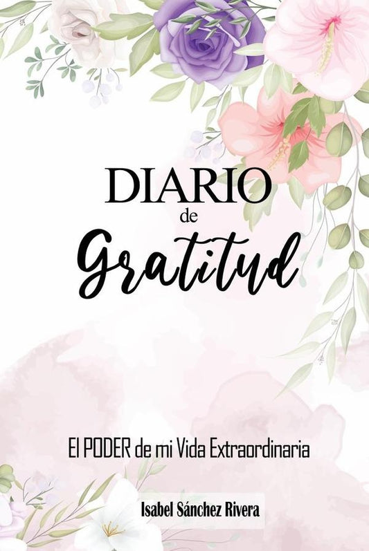 Diario de GRATITUD "El PODER de mi Vida Extraordinaria" | IsabelSanchez Rivera