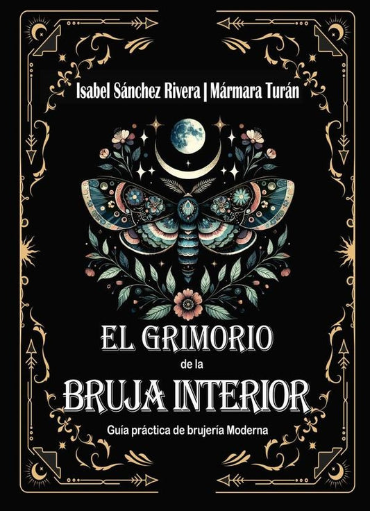 El Grimorio de la Bruja Interior. Guia practica de brujeria Moderna | IsabelSanchez Rivera