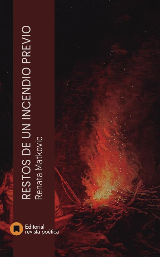 Restos de un incendio previo | Renata Matkovic