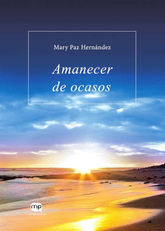 Amanecer de ocasos | MaryPaz Hernandez