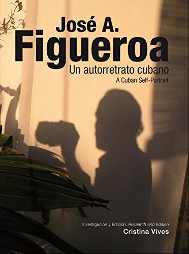 JOSE A.FIGUEROA. UN AUTORRETRATO CUBANO | FIGUEROA JOSE A.