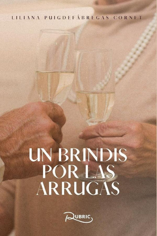 Un brindis por las arrugas | LilianaPuigdefabregas Cornet