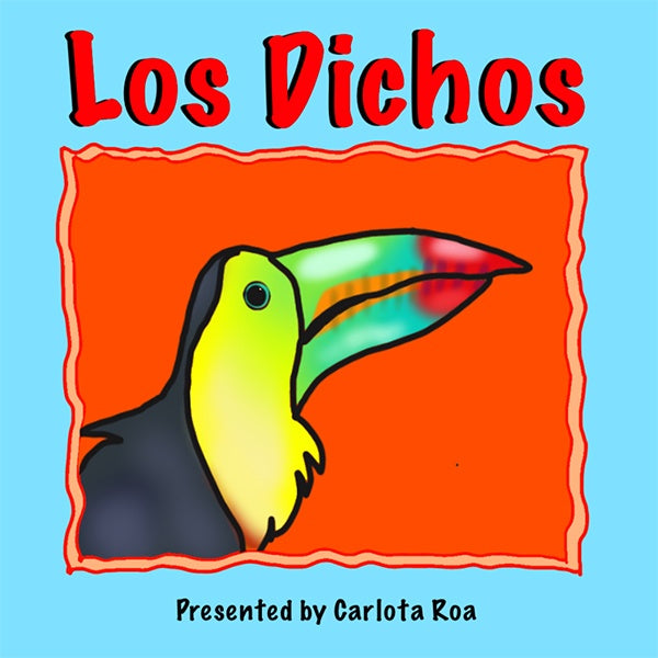 Los Dichos - A Collection of Traditional Mexican Sayings | Carlota Roa