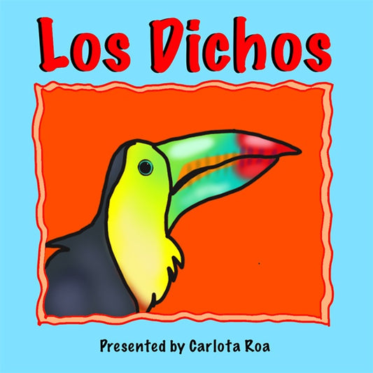 Los Dichos - A Collection of Traditional Mexican Sayings | Carlota Roa