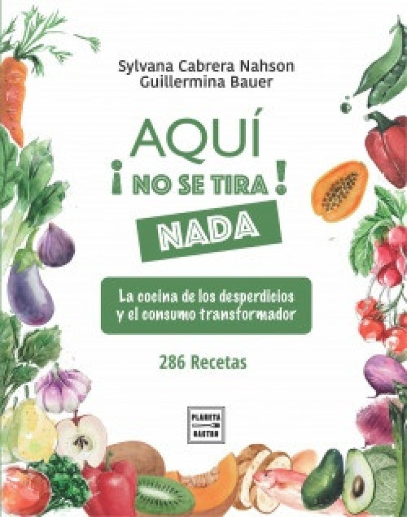 Aquí no se tira nada | Guillermina Bauer