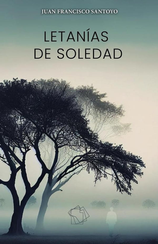 Letanias de soledad | JuanFrancisco Santoyo